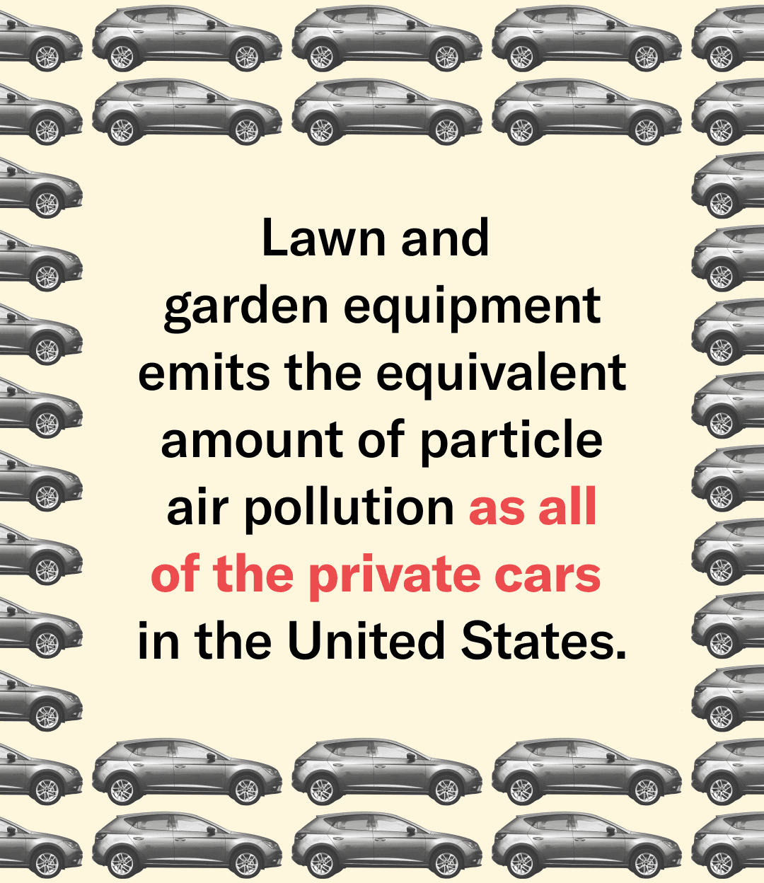 Lawn and garden equipment emits the equivalent amount of particle air pollution as all of the private cars in the United States