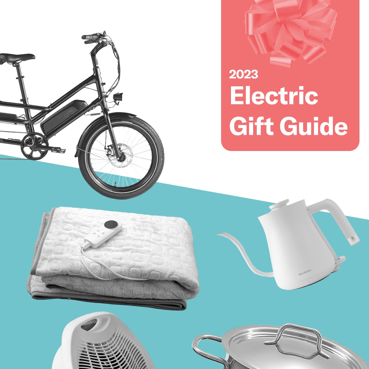 Square image with white background on top have and teal on bottom have, black and white images of electric bike, heating pad, electric kettle, space heater, and cooking pot. Red banner in upper right corner reads "2023 electric gift guide" with red monotone bow above it